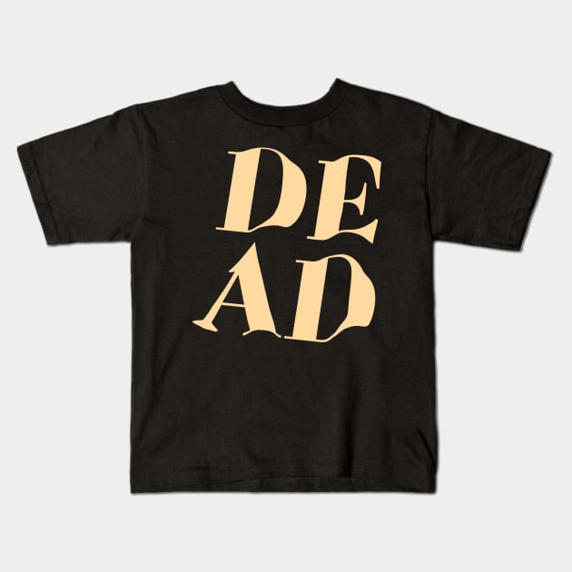 DEAD Kids T-Shirt by DEMON LIMBS